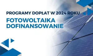 Dotacje do fotowoltaiki 2026: Zobacz, kiedy ruszą nabory!