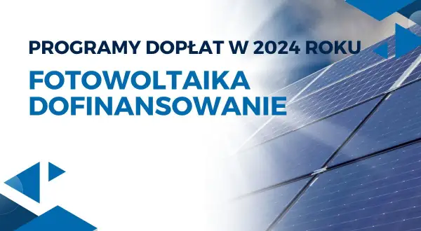 Dotacje do fotowoltaiki 2026: Zobacz, kiedy ruszą nabory!